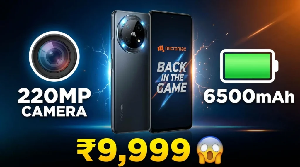 Micromax Comeback Phone: 220MP Camera with 6500mAh Battery at ₹9,999